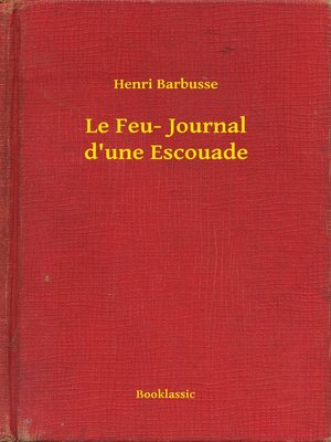 cover image of Le Feu- Journal d'une Escouade